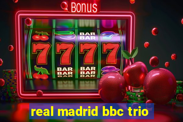 real madrid bbc trio